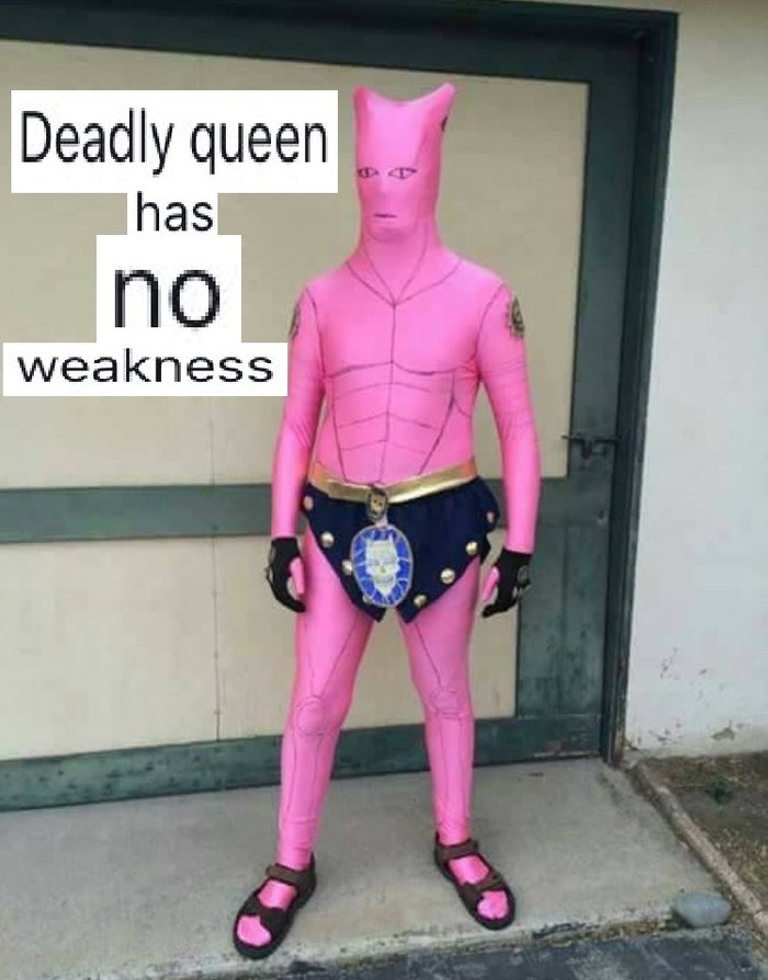 Has no weaknesses! - , Jojos bizarre adventure, Memes, Not mine, Unbreakable, Invulnerability