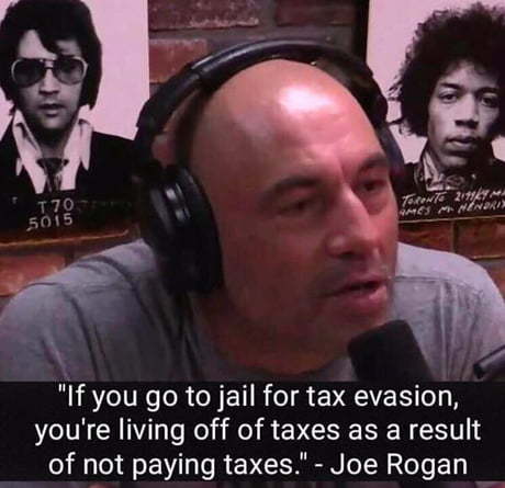 Paradox. - Picture with text, Humor, Tax, Joe Rogan