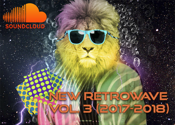 New Retrowave / Synthwave -    36  [ 3] [Soundcloud] Synthwave, Retrowave, Synthpop, Dreamwave, Outrun, Electro-pop, Soundcloud, Darksynth