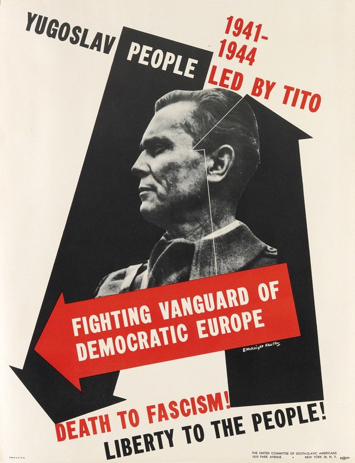 “The Yugoslav people, led by Tito, are the fighting vanguard of democratic Europe. Death to fascism! Freedom to the people! USA, 1944 - The Second World War, Yugoslavia, USA, Josip Broz Tito, Poster, Agitation, 