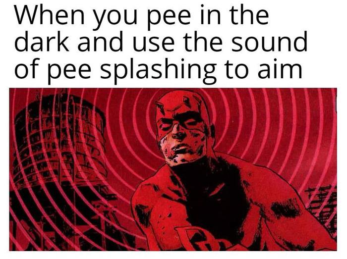 When you pee in the dark and use the splash sound to hit - Super abilities, Sound, Translation, Memes, Humor