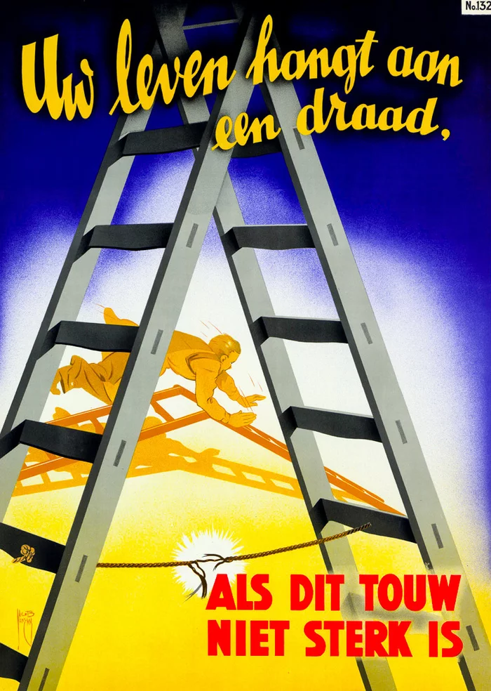 Your life hangs in the balance..., Netherlands, 1944 - Retro, Poster, Safety engineering, Stairs, Ladder