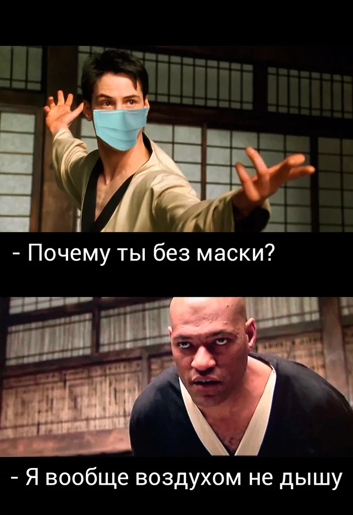 Why aren't you wearing a mask? - My, Coronavirus, Creation, Matrix, Neo, Morpheus