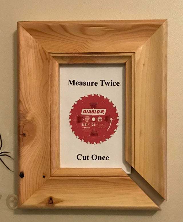 Inscription in frame: “Measure twice, cut once” - Frame, Proverbs and sayings, Adaptation