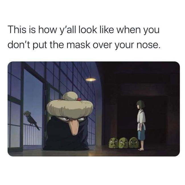 This is what you look like when you don't wear a mask over your nose - 9GAG, Coronavirus, Safety, Yubaba, Spirited Away, Anime