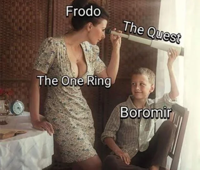 Nice metaphor - Lord of the Rings, Boromir, Frodo Baggins, Ring of omnipotence, Guys, Girls, Memes