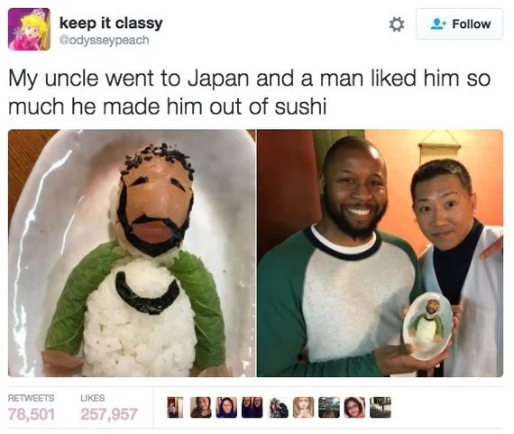 My uncle went to Japan and the sous chef liked him so much that he made him look like sushi (sushi) - Sushi, Black people, Rice, A fish, Japan, Japanese, Sous Chef, Similarity, Craftsmanship, Professionalism, Chef, Twitter, Screenshot, Reddit