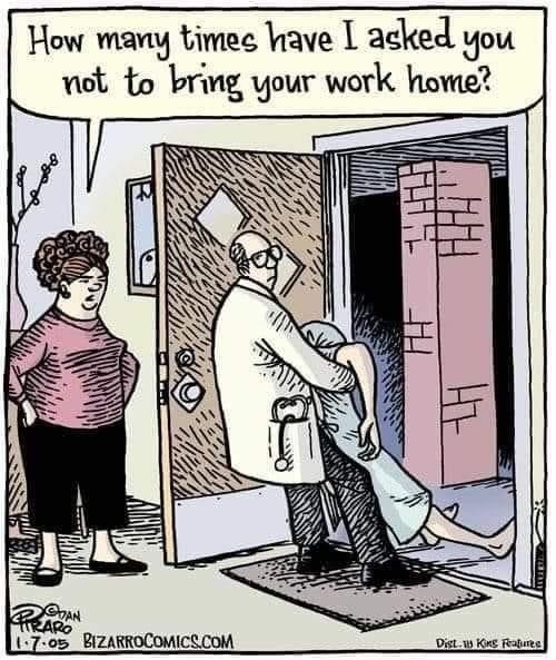 And this is not work... - Comics, Bizarrocomics, Humor, Doctors, Work, Work from home