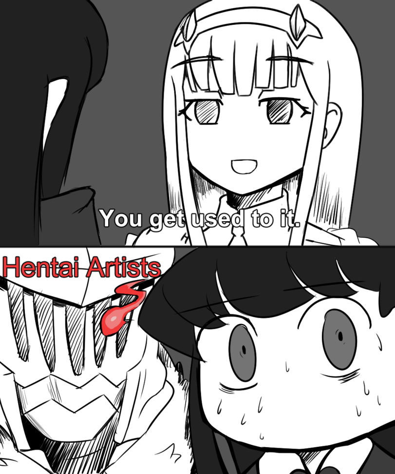 You will get used to hentai about yourself. - Goblin slayer, Anime, Komi-san wa comyushou desu, Darling in the Franxx