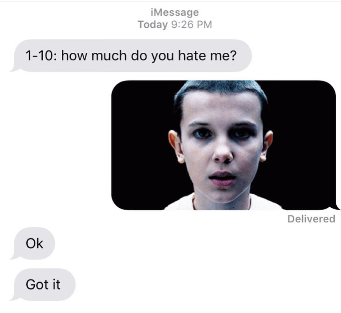 How much do you hate me on a scale of 1 to 10? - Hatred, Scale, , Very strange things, Millie Bobby Brown, TV series Stranger Things, Eleven_very strange things