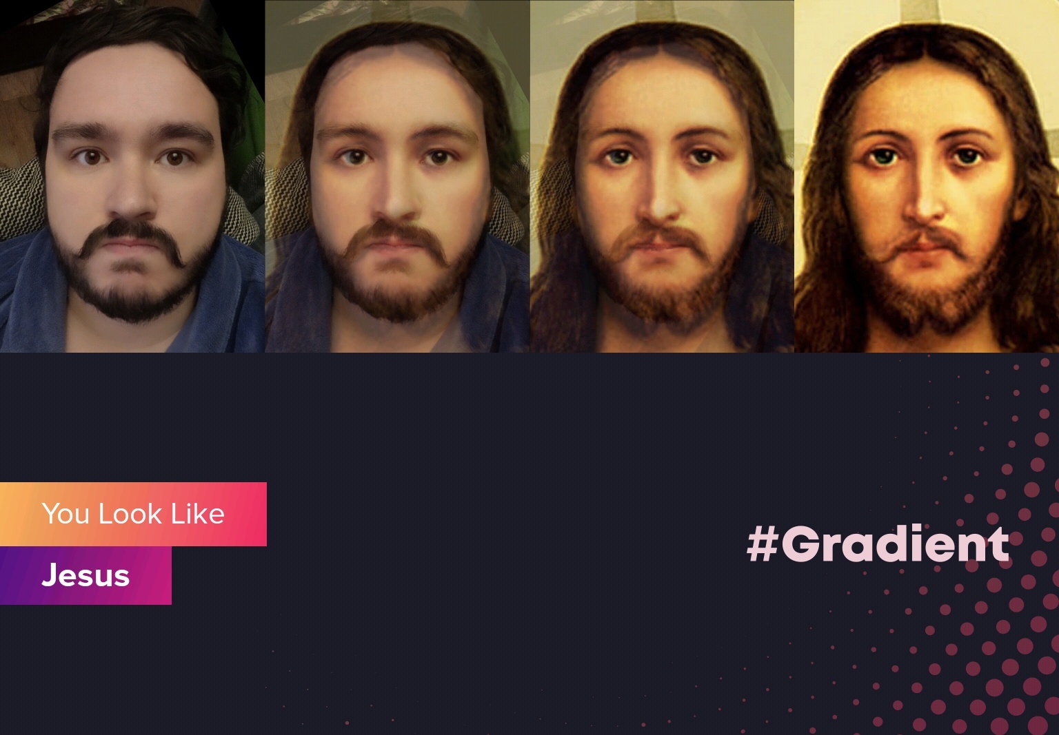 When Gradient says you look like Jesus - My, Gradient, Similarity