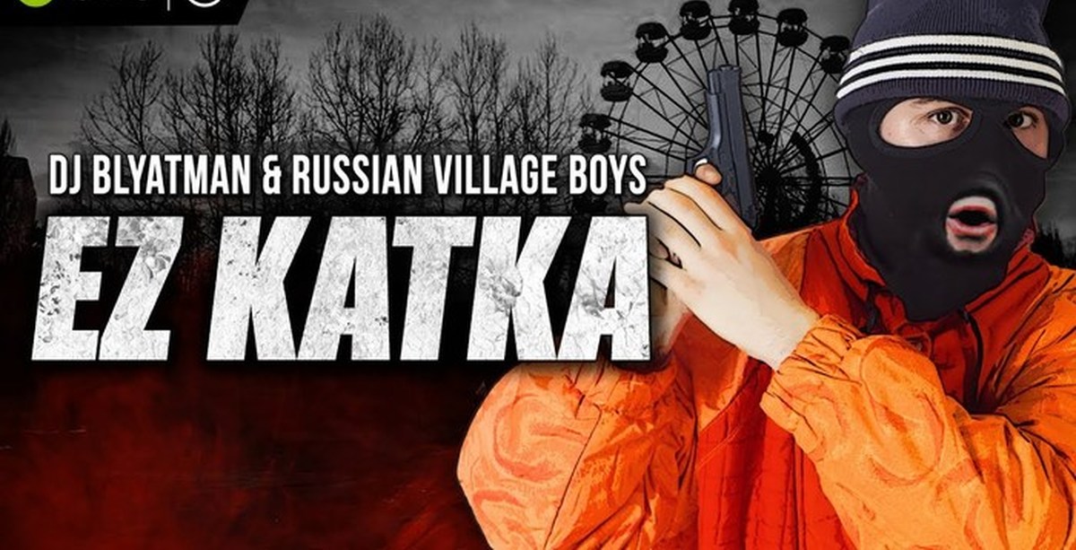 Russian village boys. DJ Blyatman. Russian Blyatman. DJ Blyatman & Russian Village boys - ez Katka. Дж Блятман рашен Виладж Бойз.